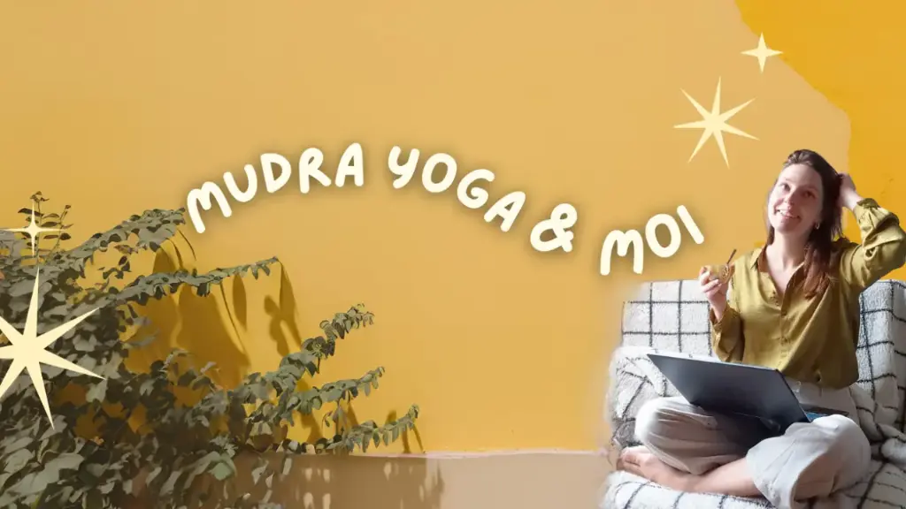 Mudra Yoga & Moi